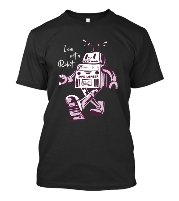 I Am Not A Robot Tape Loader T-Shirt