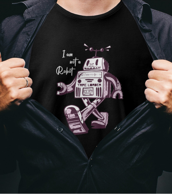 I Am Not A Robot Tape Loader T-Shirt