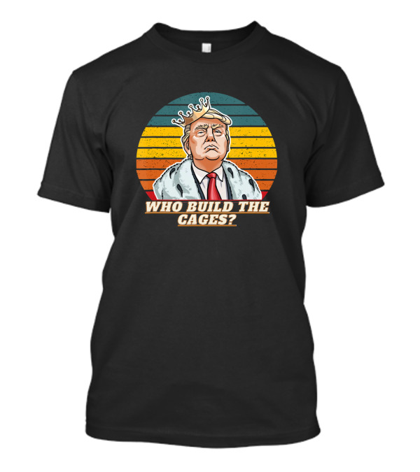 Who Build The Cages Funny Vintage Us President Deb Crown T-Shirt
