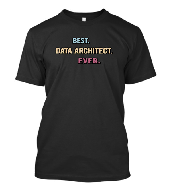 Best Data Architect Ever T-Shirt