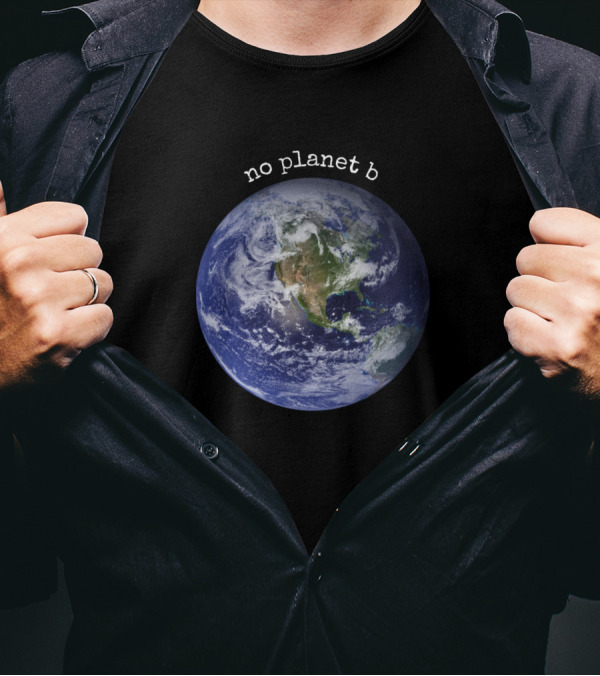 No Planet B Earth In Space Environmental Awareness T-Shirt
