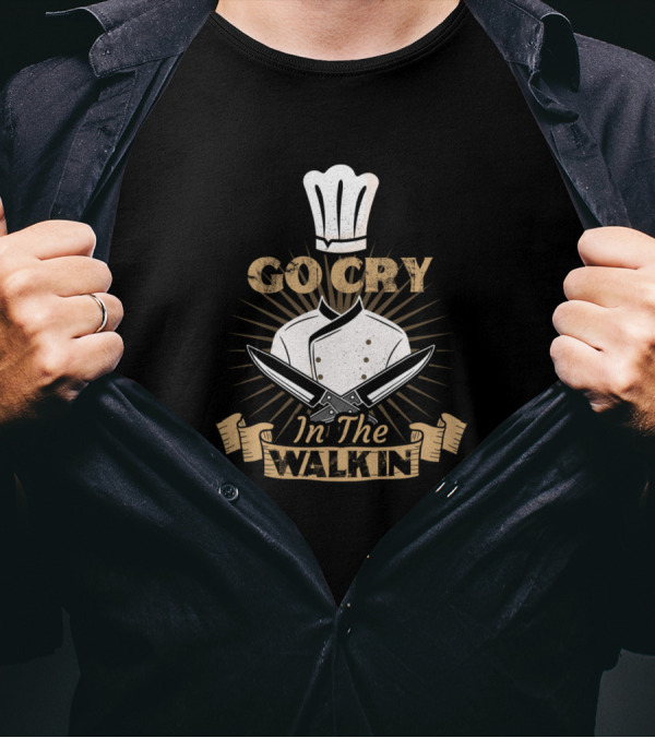 Go Cry In The Walk In Chef Knife Jacket T-Shirt