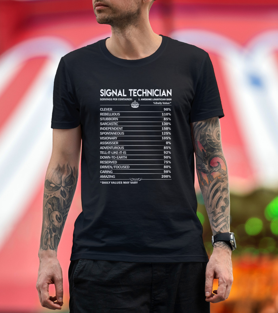 Signal Technician Clever Rebellious Stubborn Sarcastic Independent Spontaneous Visionary Adventurous Caring Amazing Daily Values T-Shirt