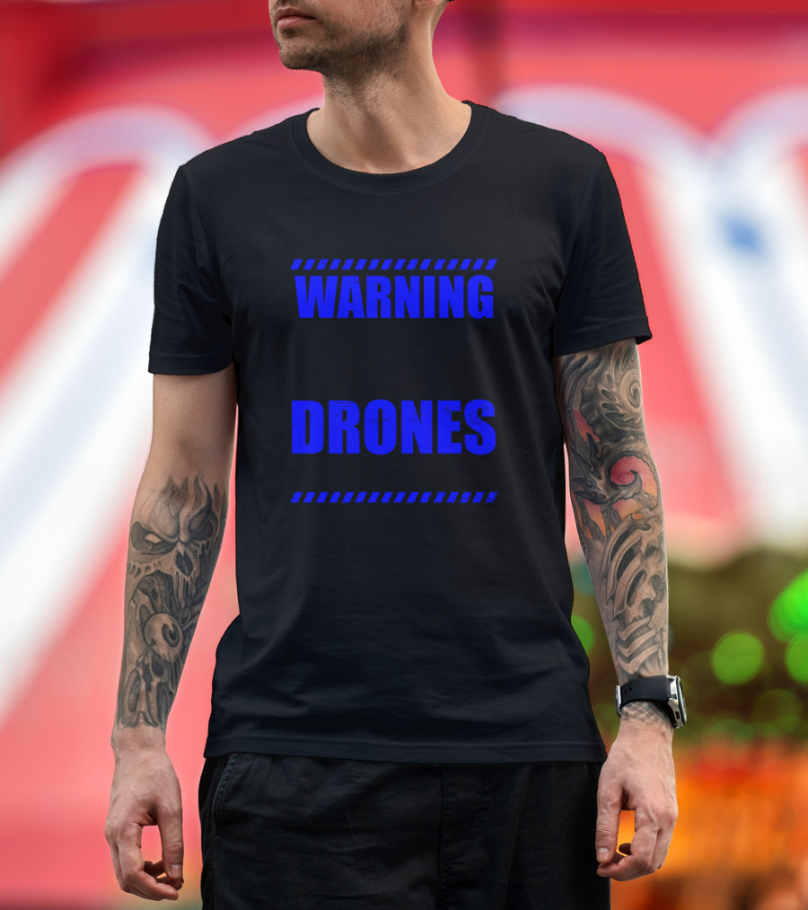 Warning May Talk About Drones At Any Time T-Shirt
