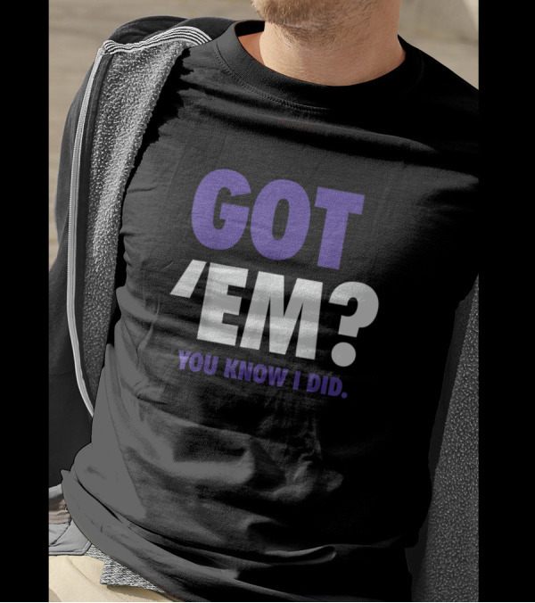 Got Em You Know I Did Made To Go With Jordan 12 Dark Concor T-Shirt