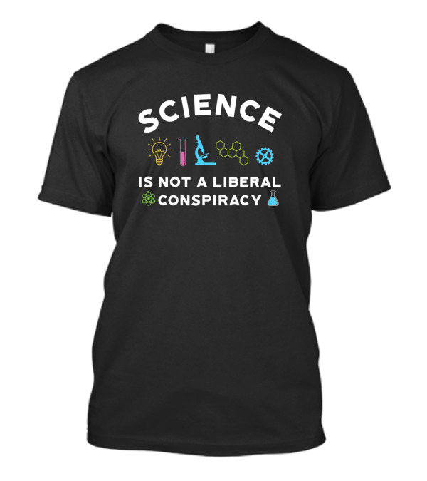Science Is Not A Liberal Conspiracy With Lightbulb Microscope Test Tube And Hexagon Chemistry Icons T-Shirt