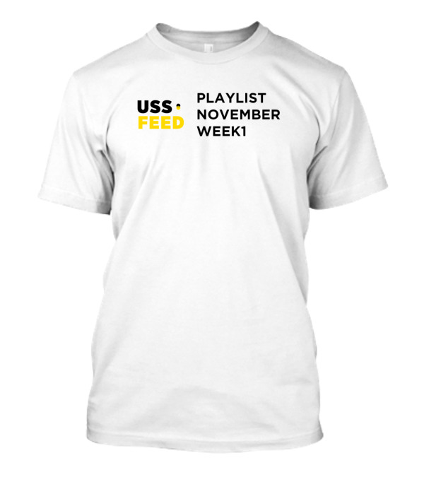 USSfeed Playlist November Week 1 T-Shirt