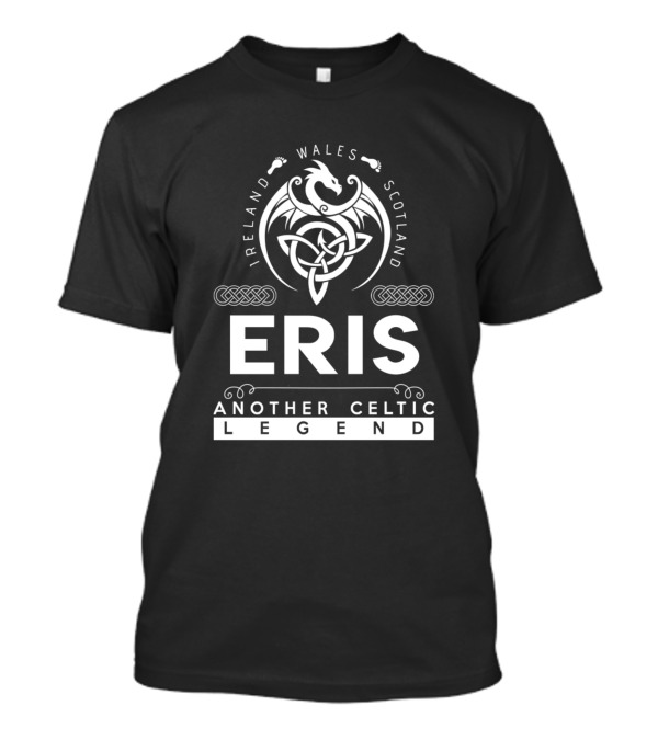 Eris Ireland Wales Scotland Another Celtic Legend T-Shirt
