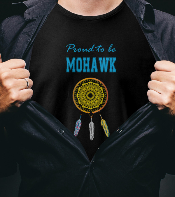 Proud To Be Mohawk Dreamcatcher With Three Feathers T-Shirt
