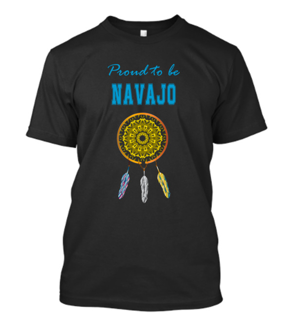 Proud To Be Navajo Dreamcatcher Three Feathers T-Shirt