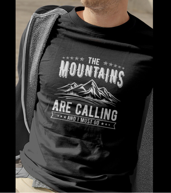 The Mountains Are Calling And I Must Go Nature Series T-Shirt