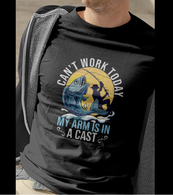 Can't Work Today My Arm Is In A Cast Fishing Humor Silhouette Catching Fish T-Shirt