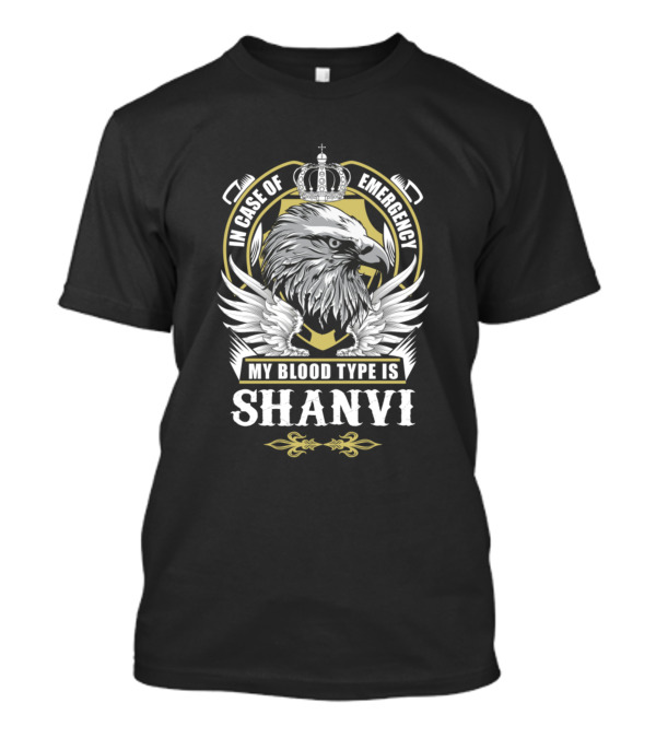 In Case Of Emergency My Blood Type Is Shanvi Eagle Crown Winged Crest T-Shirt