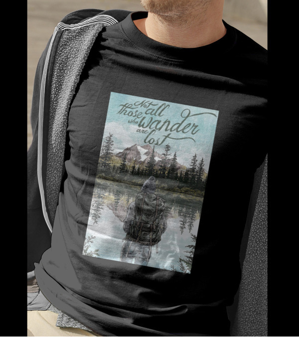 Not All Those Who Wander Are Lost Mountain Reflection Adventure T-Shirt