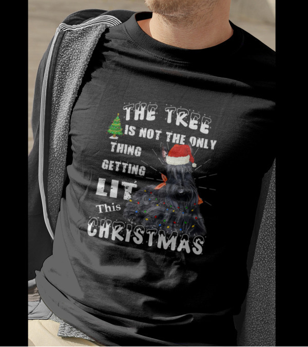 The Tree Is Not The Only Thing Getting Lit This Christmas Scottish Terrier Dog T-Shirt