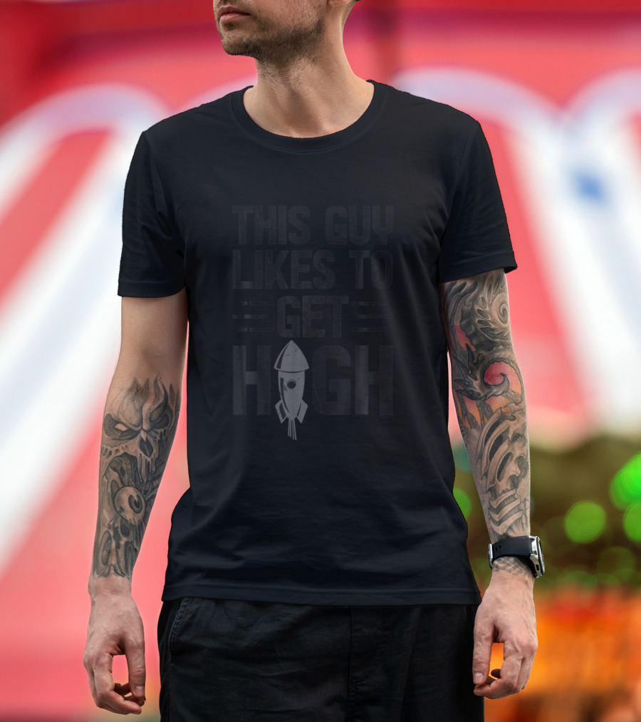 This Guy Likes to Get High Rocket Lovers Pun Funny T-Shirt