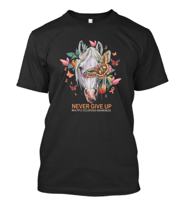 Never Give Up Multiple Sclerosis Awareness Horse With Butterflies And Orange Ribbons T-Shirt