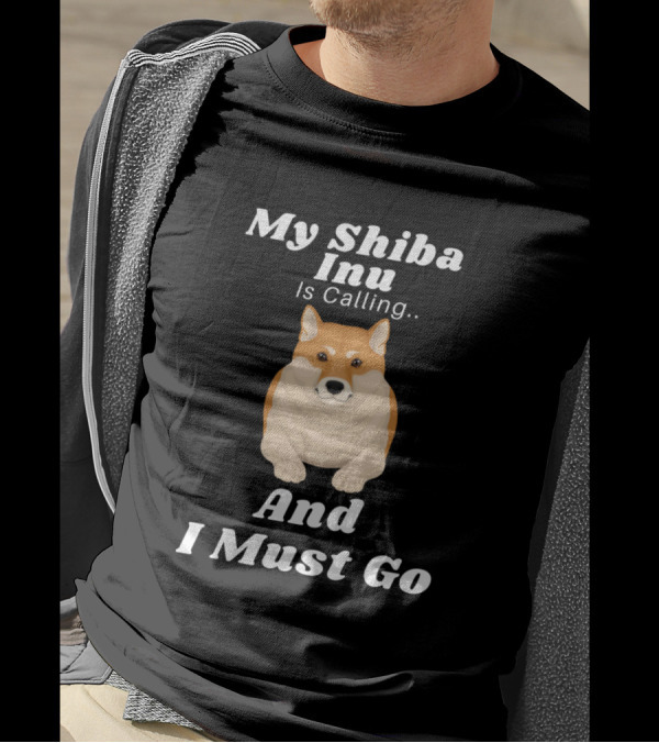 My Shiba Inu Is Calling And I Must Go Funny Dog T-Shirt