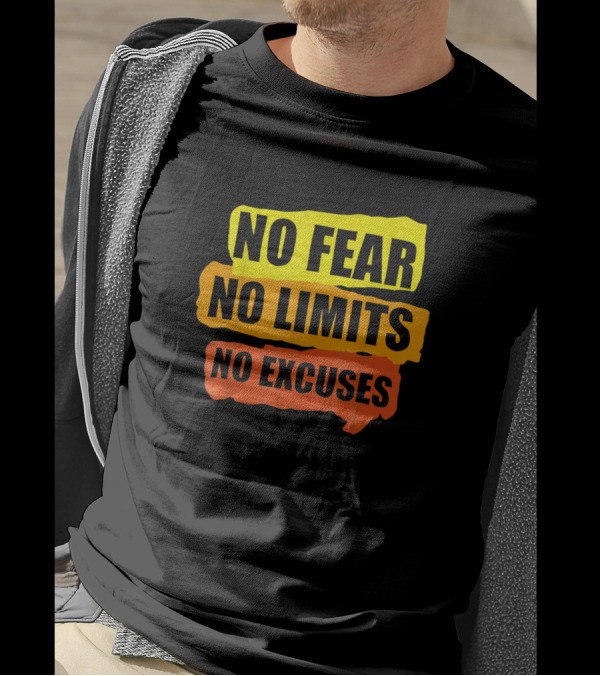 No Fear No Limits No Excuses Bold Motivational Text T-Shirt