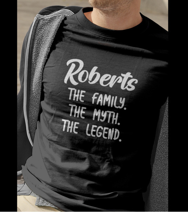 Roberts The Family The Myth The Legend T-Shirt
