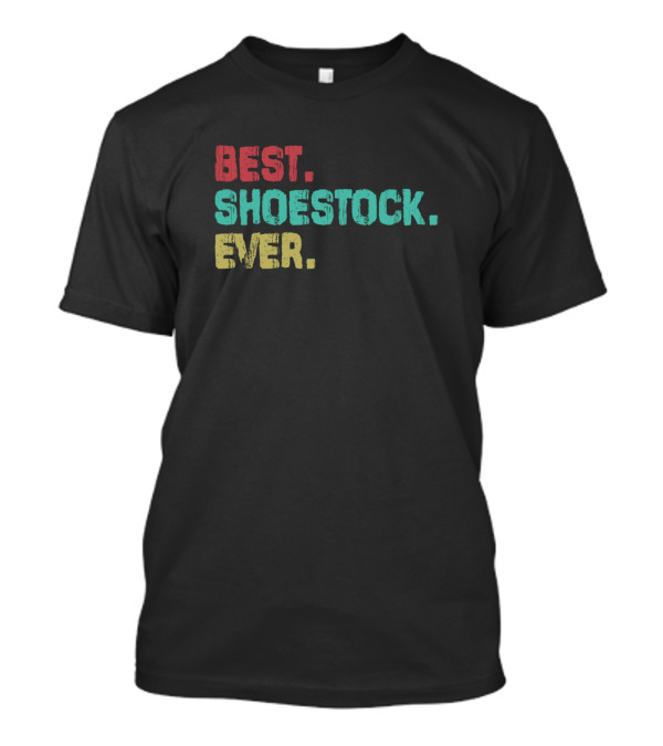 Best Shoestock Ever T-Shirt