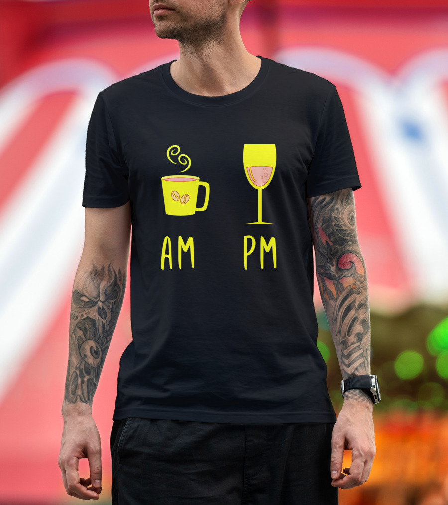 AM Coffee PM Wine Glass Drinker Sayings T-Shirt