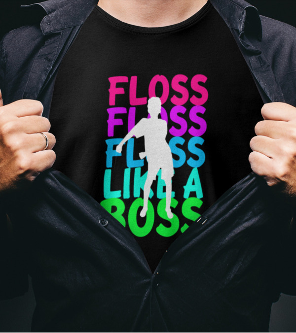 FLOSS FLOSS FLOSS LIKE A BOSS Dance T-Shirt