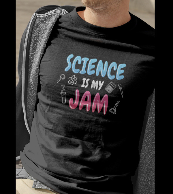 Science Is My Jam Scientist Student T-Shirt
