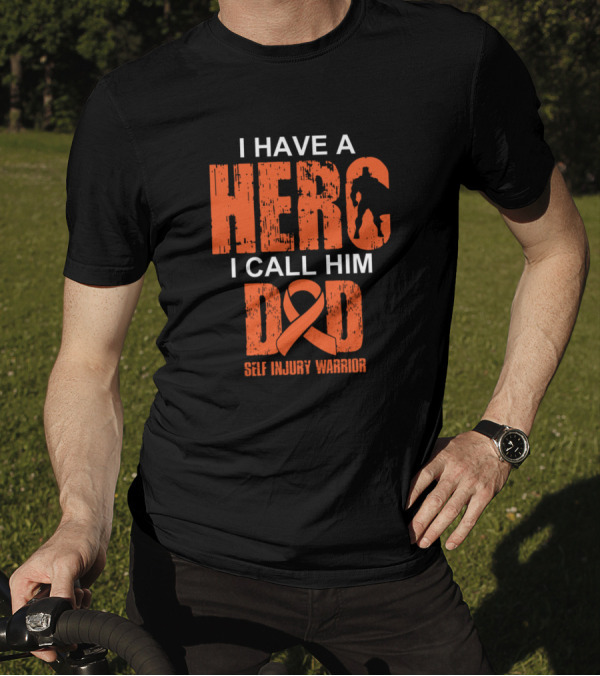 Self Injury Warrior I Have A Hero I Call Him Dad T-Shirt