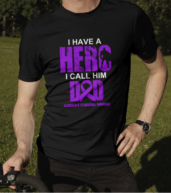 I Have A Hero I Call Him Dad Sjogren's Syndrome Warrior T-Shirt