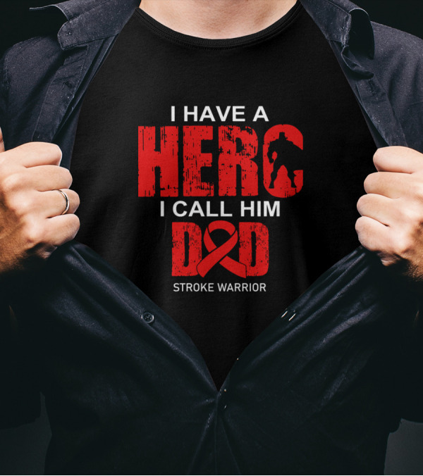 Stroke Awareness I Have A Hero Stroke Warrior I Call Him Dad T-Shirt
