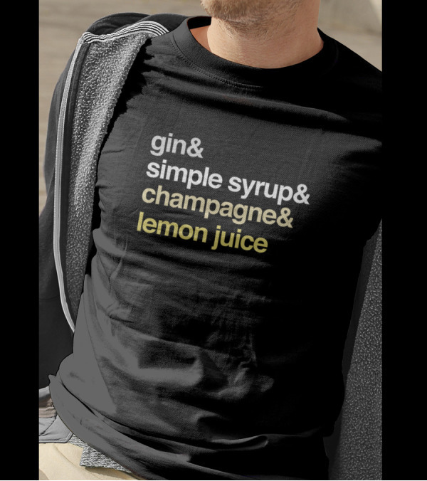 Gin Simple Syrup Champagne Lemon Juice Deconstructed French 75 T-Shirt