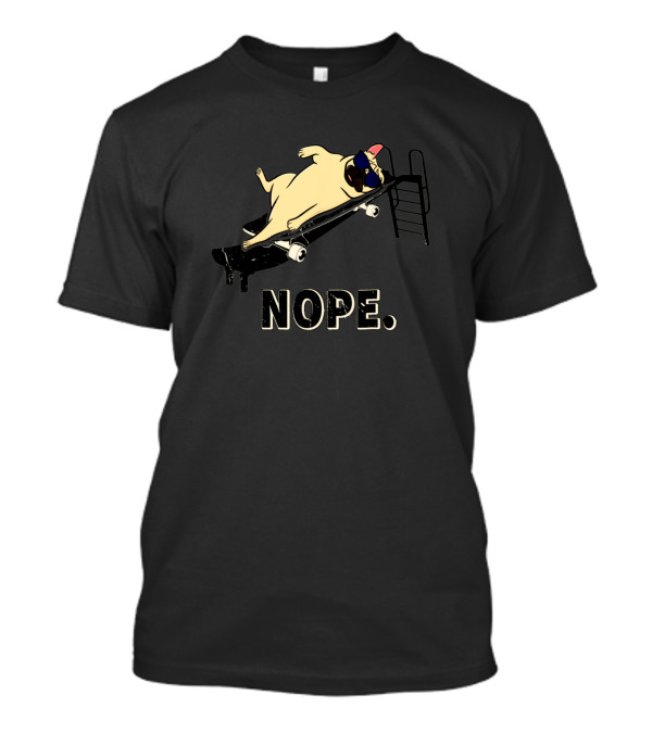 Nope Lazy Funny Pug Dog On Treadmill With Sunglasses T-Shirt