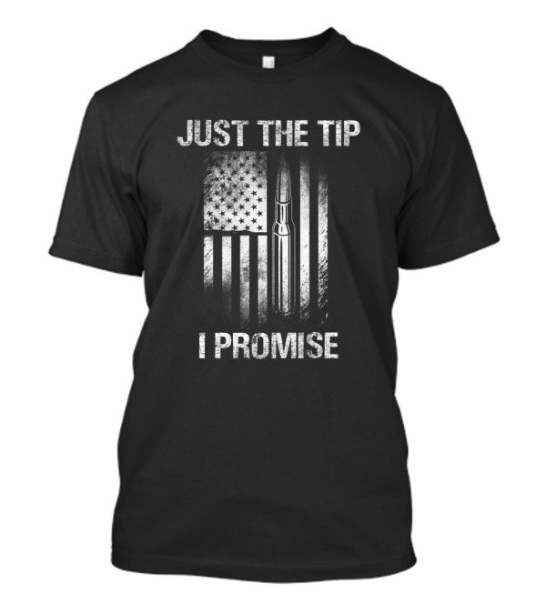 Veteran Just The Tip I Promise American Flag Patriotic Bullet T-Shirt