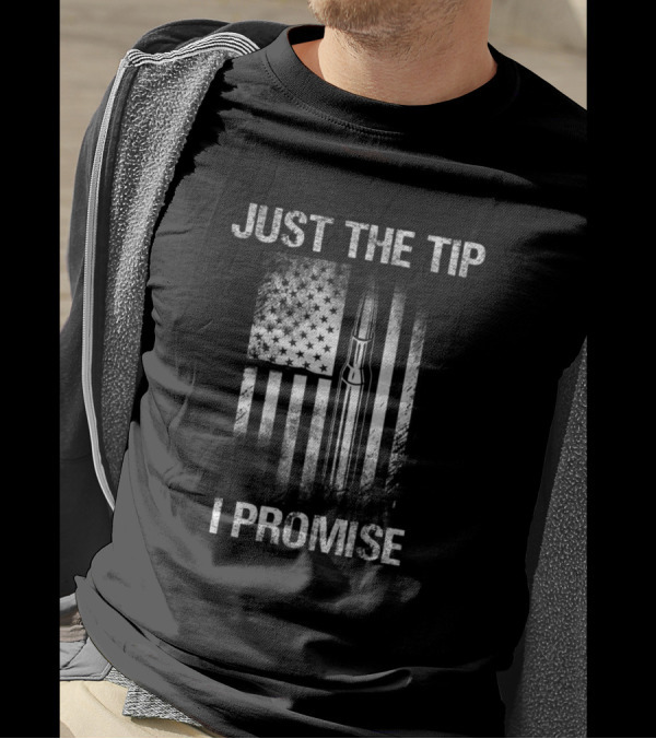 Veteran Just The Tip I Promise American Flag Patriotic Bullet T-Shirt