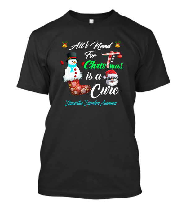 All I Need For Christmas Is A Cure Dissociative Disorders Awareness T-Shirt