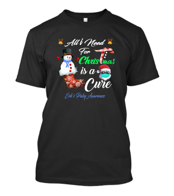 All I Need For Christmas Is A Cure Erb's Palsy Awareness T-Shirt