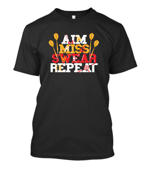 Aim Miss Swear Repeat Dartboard And Darts Funny T-Shirt