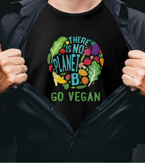 There Is No Planet B Go Vegan With Colorful Vegetables T-Shirt