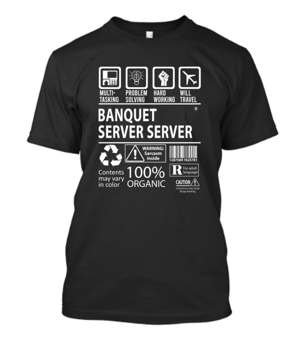 Banquet Server Server Multitasking Problem Solving Hard Working Travel Sarcasm 100% Organic T-Shirt