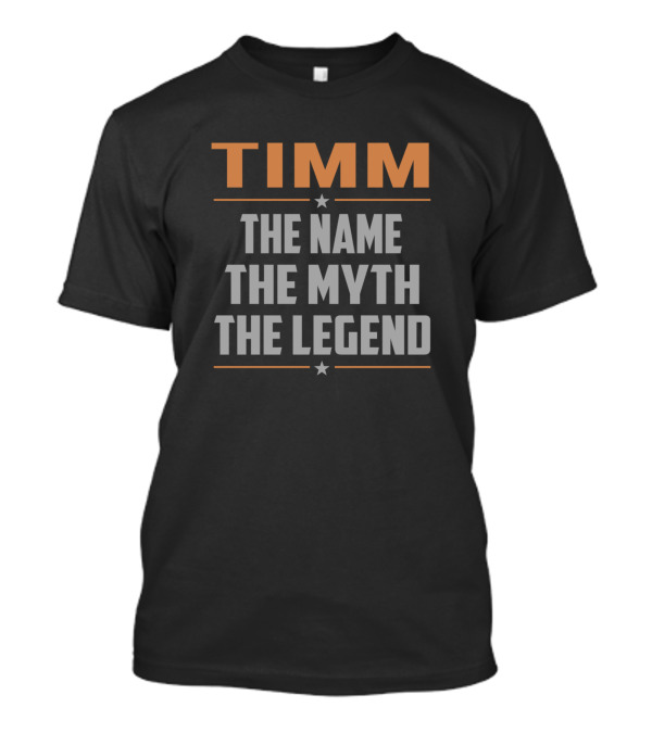 Timm The Name The Myth The Legend Star T-Shirt
