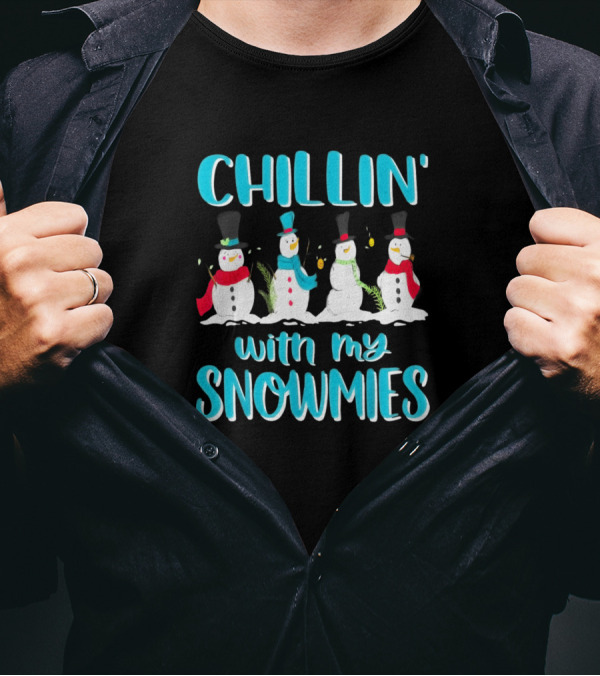 Chillin With My Snowmies Funny Christmas Snowman T-Shirt