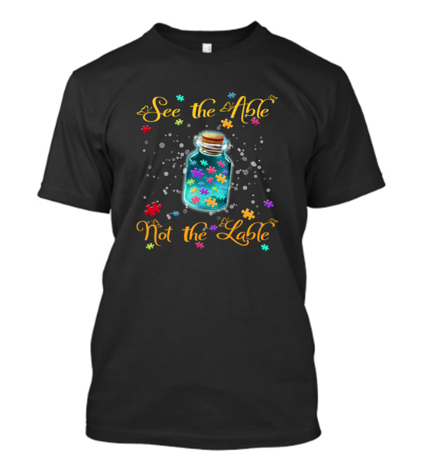 Autism See The Able Not The Label Puzzle Pieces In Jar T-Shirt