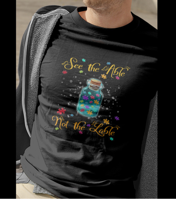 Autism See The Able Not The Label Puzzle Pieces In Jar T-Shirt