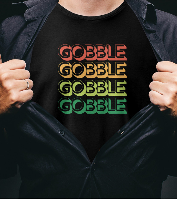 Gobble Gobble Gobble Gobble Thanksgiving Retro Colored Text T-Shirt
