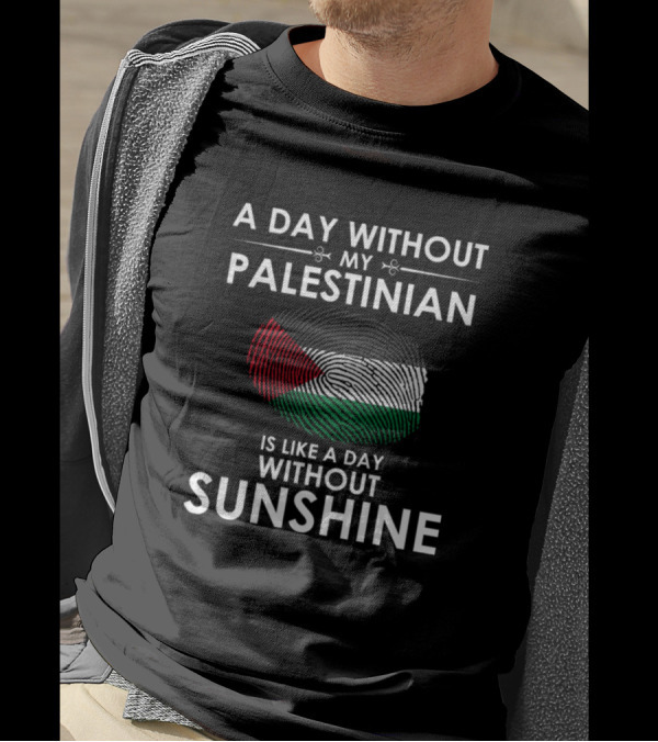 A Day Without My Palestinian Is Like A Day Without Sunshine Fingerprint Flag T-Shirt