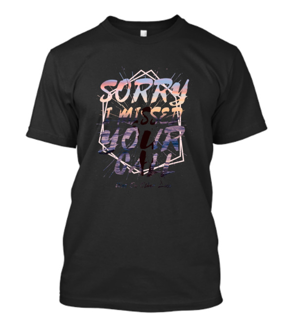 Sorry I Missed Your Call Was On Other Line Retro Sunset Background Geometric Frame T-Shirt