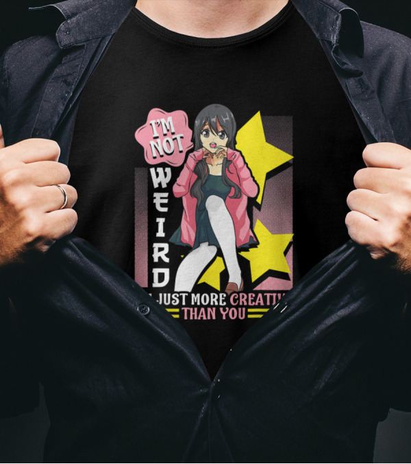 I'M Not Weird I'M Just More Creative Than You Anime Character With Yellow Stars T-Shirt