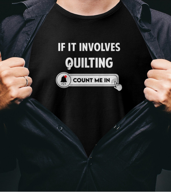 Quilting Enthusiast Alert Clicking Bell Count Me In T-Shirt