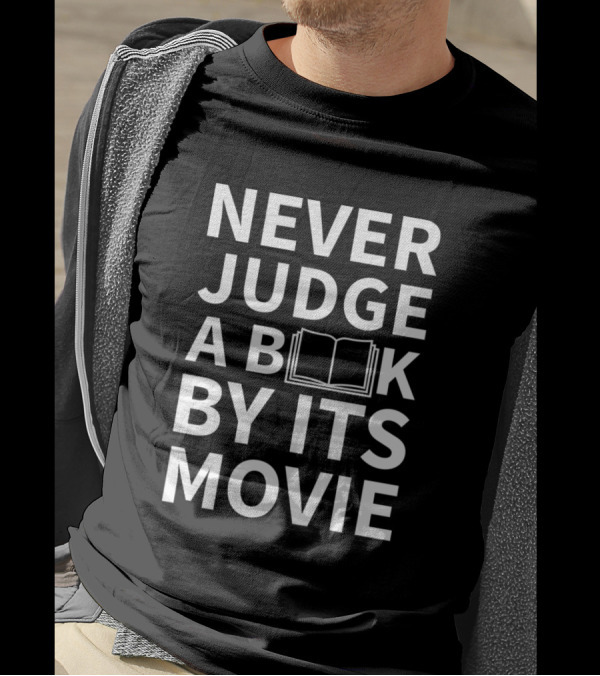 Never Judge A Book By Its Movie Book T-Shirt